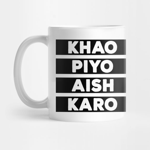 Punjabi - KHAO PIYO AISH KARO - Black by PUNJABISTYL